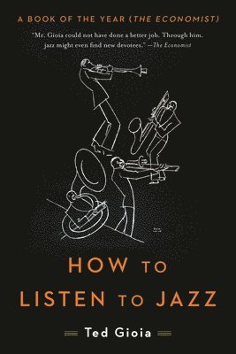 Ted Gioia - How to Listen to Jazz, Häftad