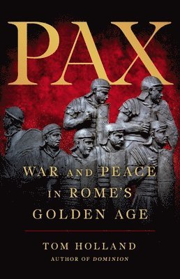 bokomslag Pax: War and Peace in Rome's Golden Age