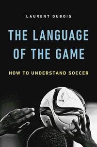 bokomslag The Language of the Game