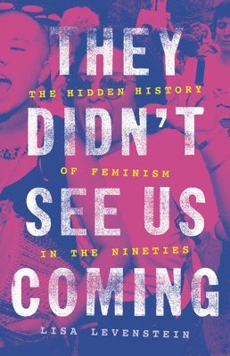Lisa Levenstein - They Didn't See Us Coming, Inbunden