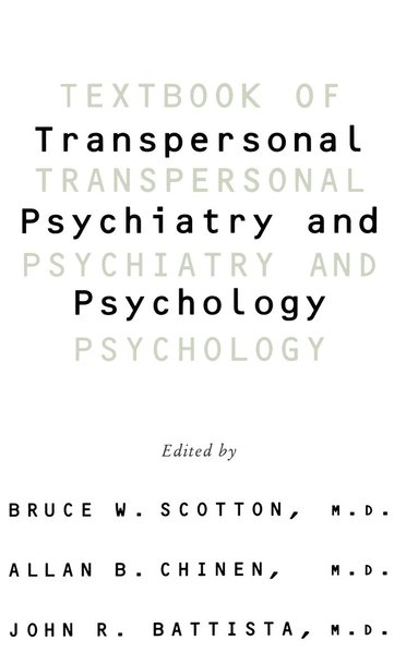 Allan B. Chinen, Bruce W. Scotton, John R. Battista, Bruce Scotton, Allen Chinen - Textbook Of Transpersonal Psychiatry And Psychology, Inbunden
