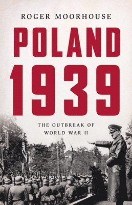 bokomslag Poland 1939: The Outbreak of World War II