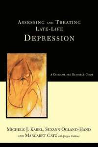 bokomslag Assessing And Treating Late-life Depression: A Casebook And Resource Guide