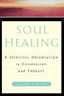 Dorothy Becvar - Soul Healing, Inbunden