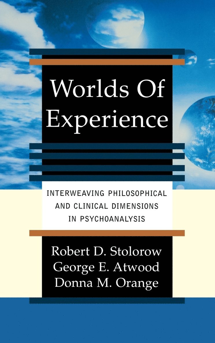 Donna Orange, George E. Atwood, Robert D. Stolorow, Robert Stolorow, George Atwood - Worlds Of Experience, Inbunden