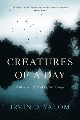 Irvin D Yalom, Irvin Yalom - Creatures of a Day, Häftad
