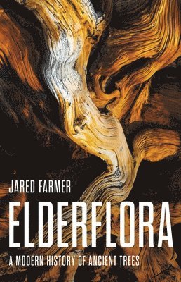 Jared Farmer - Elderflora, Inbunden