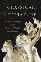 bokomslag Classical Literature: An Epic Journey from Homer to Virgil and Beyond