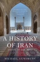 Michael Axworthy - A History of Iran: Empire of the Mind, Häftad