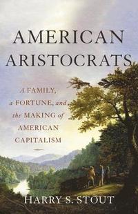 bokomslag American Aristocrats