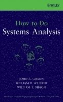 John E. Gibson, William T. Scherer, William F. Gibson, John E Gibson, William T Scherer, William F Gibson - How to Do Systems Analysis, Inbunden