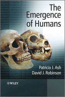 Patricia J. Ash, David J. Robinson, UK) Ash, Patricia J. (The Open University, UK) Robinson, David J. (The Open University, Patricia J Ash, David J Robinson - Emergence of Humans, Häftad