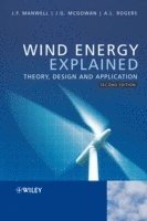 USA) Manwell, James F. (University of Massachusetts, Amherst, Amherst) McGowan, Jon G. (University of Massachusetts, Amherst) Rogers, Anthony L. (University of Massachusetts - Wind Energy Explained, Inbunden
