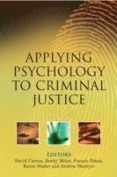 Carson, David Carson, Rebecca Milne, Francis Pakes, Karen Shalev, Andrea Shawyer - Applying Psychology to Criminal Justice, Inbunden