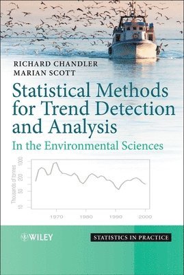 Richard Chandler, Marian Scott, London) Chandler, Richard (Department of Statistical Science, University College, UK) Scott, Marian (Department of Statistics, University of Glasgow - Statistical Methods for Trend Detection and Analysis in the Environmental Sciences, Inbunden