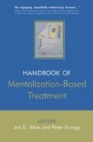 Allen, Fonagy, Jon G. Allen, Peter Fonagy, USA) Allen, Jon G. (Menninger Clinic, Kansas, UK) Fonagy, Peter (University College London, Jon G Allen - Handbook of Mentalization-Based Treatment, Häftad