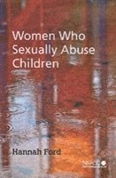 bokomslag Women Who Sexually Abuse Children