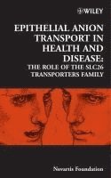 Derek J. Chadwick, Jamie A. Goode, Derek J Chadwick, Jamie A Goode - Epithelial Anion Transport in Health and Disease, Inbunden