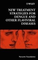 Gregory R. Bock, Jamie A. Goode - New Treatment Strategies for Dengue and Other Flaviviral Diseases, Inbunden