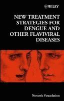 New Treatment Strategies for Dengue and Other Flaviviral Diseases 1
