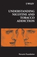 Gregory R. Bock, Jamie A. Goode - Understanding Nicotine and Tobacco Addiction, Inbunden