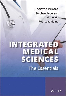 Shantha Perera, Ho Leung, Rousseau Gama, Stephen Anderson - Integrated Medical Sciences, Häftad
