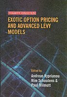Andreas Kyprianou, Wim Schoutens, Paul Wilmott, Andreas (University of Utrecht) Kyprianou, Belgium) Schoutens, Wim (Katholieke University Leuven, UK) Wilmott, Paul (Oxford University Mathematics Institute and Imperial College, Schoutens - Exotic Option Pricing and Advanced Lévy Models, Inbunden