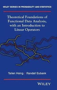 bokomslag Theoretical Foundations of Functional Data Analysis, with an Introduction to Linear Operators