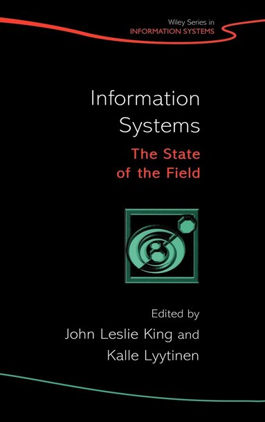 King, Lyytinen, John Leslie King, Kalle Lyytinen - Information Systems, Inbunden