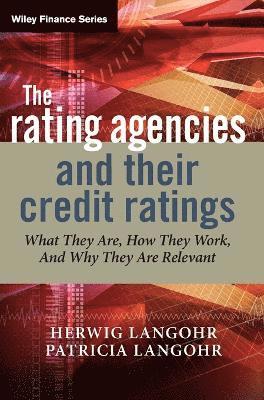 Herwig Langohr, Patricia Langohr - Rating Agencies and Their Credit Ratings, Inbunden