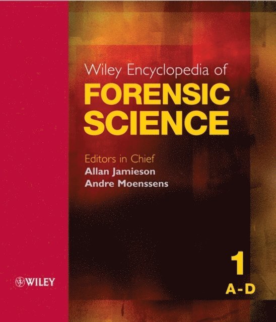 Editor:Allan Jamieson, Co-Editor:Andre Moenssens - Wiley Encyclopedia of Forensic Science, Inbunden