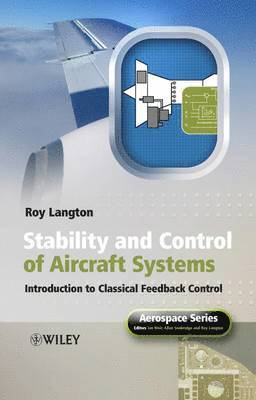 Roy Langton, Ian Moir, Allan Seabridge - Stability and Control of Aircraft Systems, Inbunden