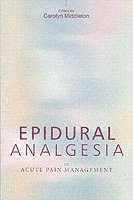 bokomslag Epidural Analgesia in Acute Pain Management