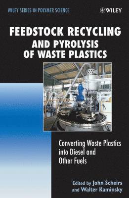 John Scheirs, Walter Kaminsky - Feedstock Recycling and Pyrolysis of Waste Plastics, Inbunden