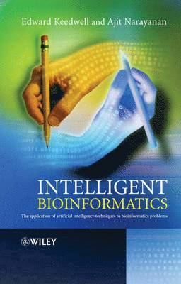 Edward Keedwell, Ajit Narayanan - Intelligent Bioinformatics, Inbunden