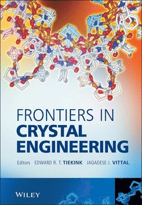Edward R. T. Tiekink, Edward R. T. Tiekink, Jagadese Vittal, Edward R T Tiekink - Frontiers in Crystal Engineering, Inbunden