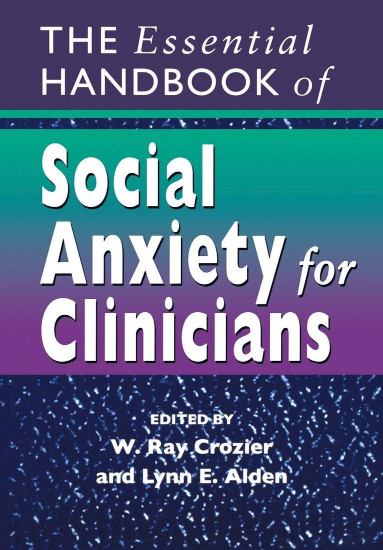 Crozier, Alden, W. Ray Crozier, Lynn E. Alden, W Ray Crozier, Lynn E Alden - Essential Handbook of Social Anxiety for Clinicians, Häftad