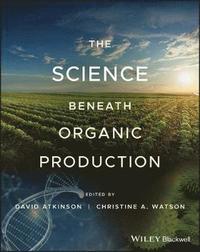 bokomslag The Science Beneath Organic Production
