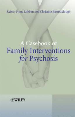 bokomslag A Casebook of Family Interventions for Psychosis