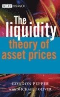 Gordon Pepper, Michael Oliver - Liquidity Theory of Asset Prices, Inbunden
