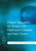 Marcia Smith Pasqualini, Gwenda Simons - Patient Education for People with Parkinson's Disease and their Carers, Häftad