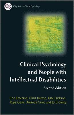 Eric Emerson, Chris Hatton, Kate Dickson, Rupa Gone, Amanda Caine, Jo Bromley - Clinical Psychology and People with Intellectual Disabilities, Inbunden