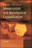 Helmut Cöelfen, Markus Antonietti - Mesocrystals and Nonclassical Crystallization, Inbunden