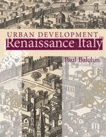 bokomslag Urban Development in Renaissance Italy