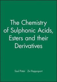 bokomslag The Chemistry of Sulphonic Acids Esters and Their Derivatives