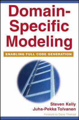 Steven Kelly, Juha-Pekka Tolvanen - Domain-Specific Modeling, Häftad