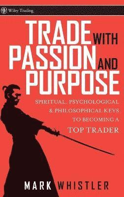 bokomslag Trade With Passion and Purpose