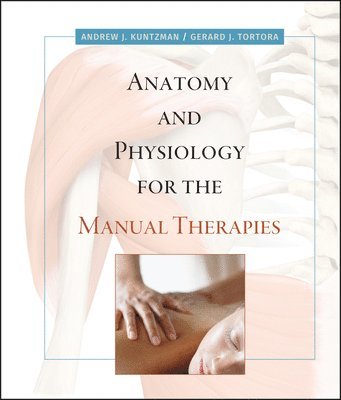 bokomslag Anatomy and Physiology for the Manual Therapies