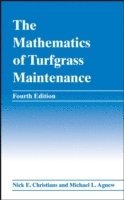 Nick E. Christians, Michael L. Agnew, Nick E. (Iowa State University) Christians, Nick E Christians, Michael L Agnew - Mathematics of Turfgrass Maintenance, Inbunden