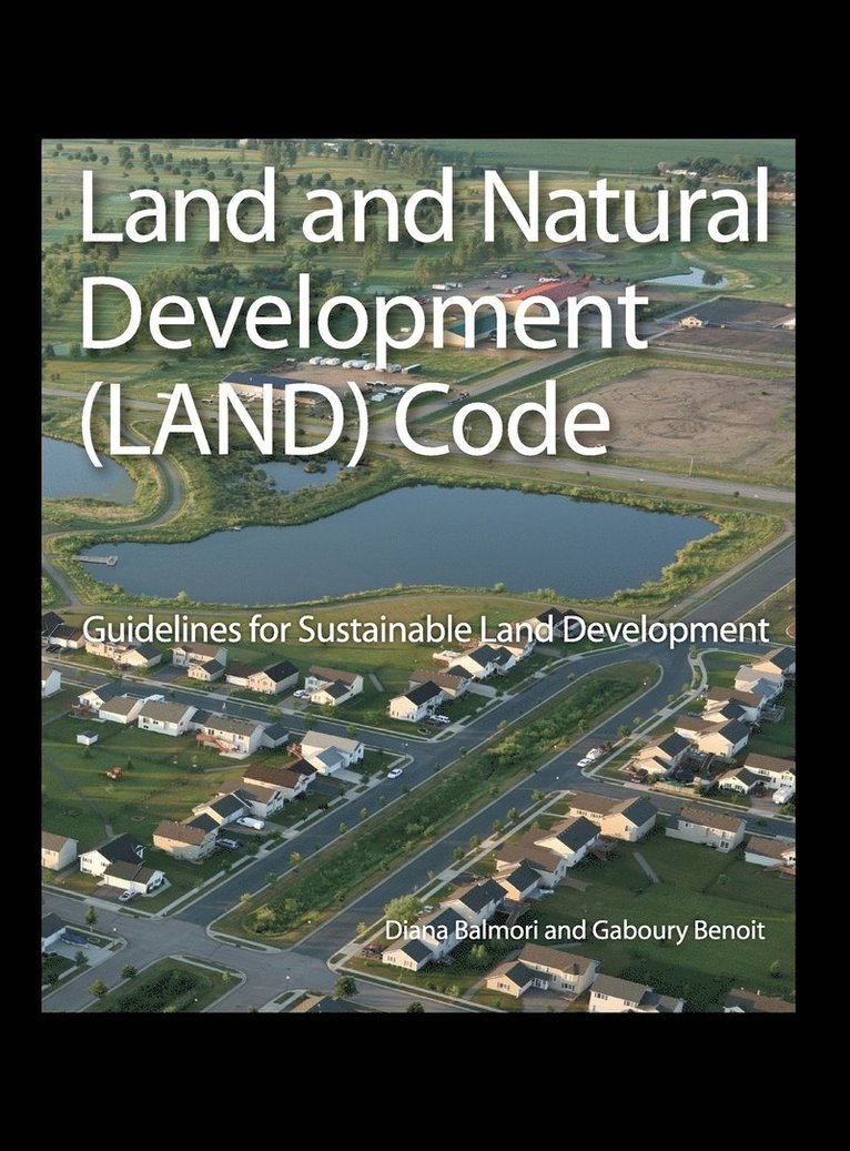Diana Balmori, Gaboury Benoit - Land and Natural Development (LAND) Code, Inbunden